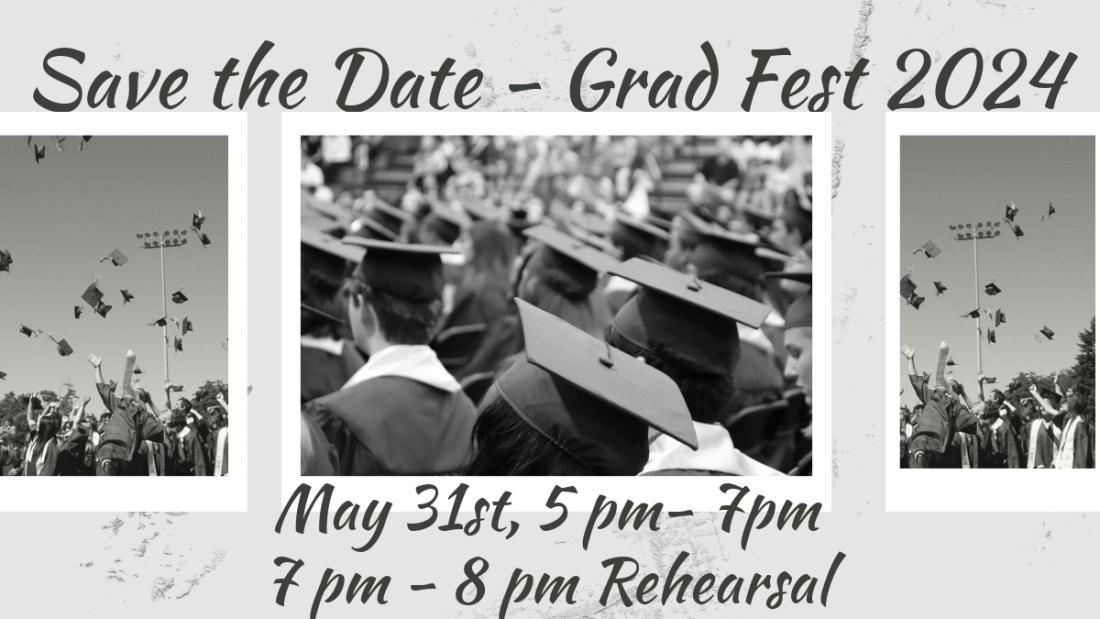 Grad Fest 2024 - May 31st 5-7pm and 7-8pm rehearsal